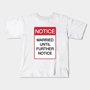 Funny Married Until Further Notice Kids T-Shirt